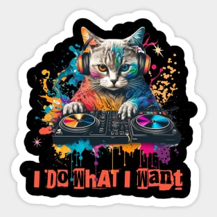 I Do What I Want Sticker